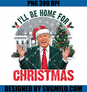 Trump 2024 I_ll Be Home for Christmas PNG, Funny Santa Claus PNG