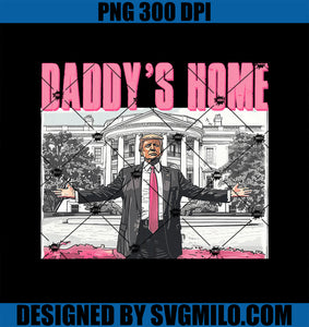 Trump 2024 Take America Back Daddy_s Home Trump Pink 2024 PNG