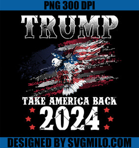 Trump 2024 Take America Back PNG, American Flag Trump 2024 PNG