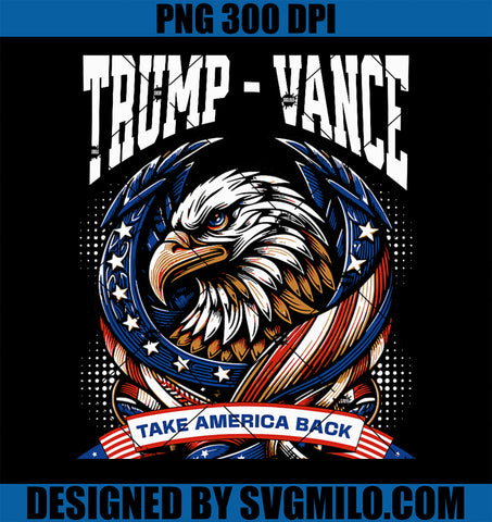 Trump 2024 Trump Vance Take America Back PNG