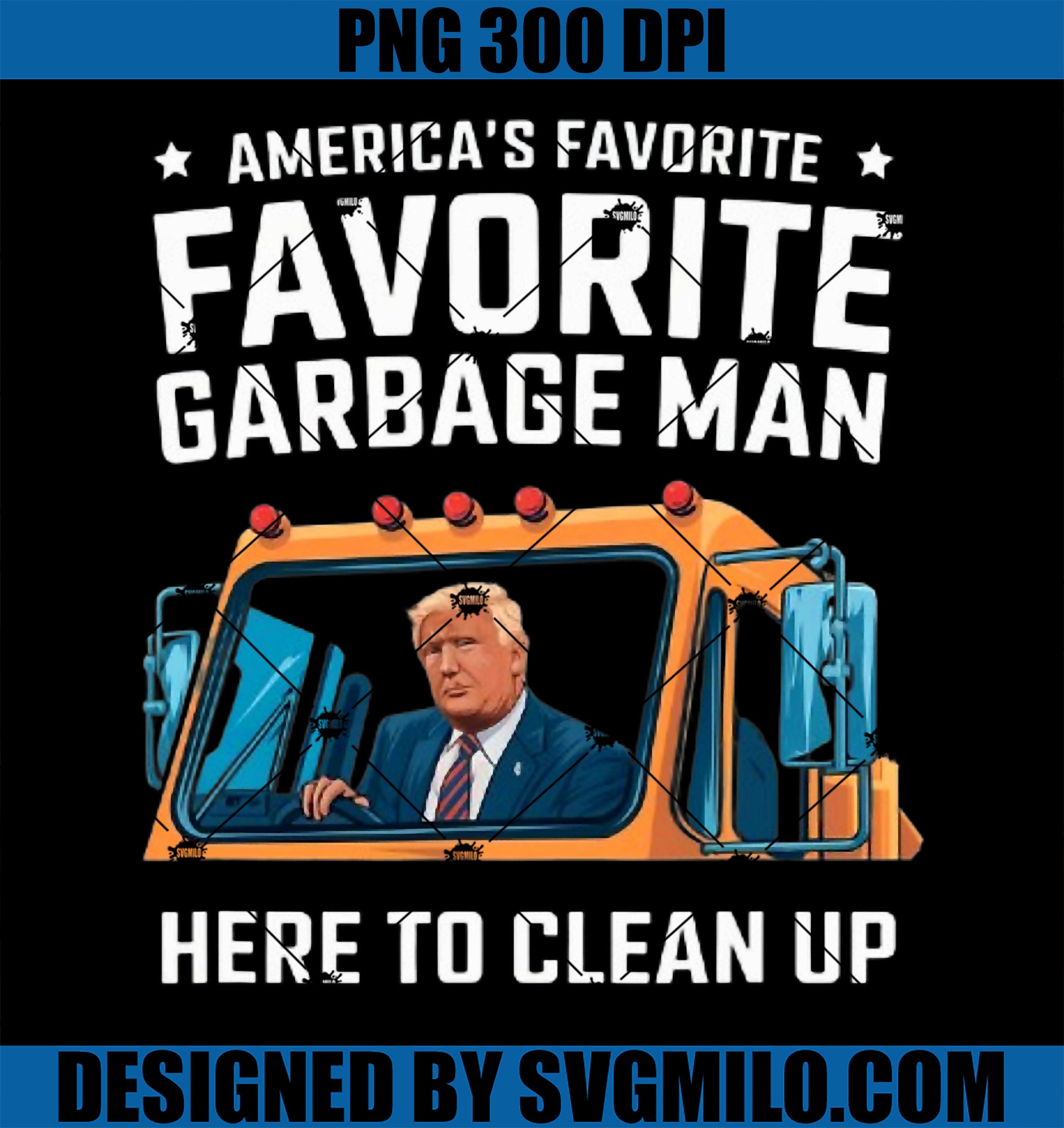 Trump America_s Favorite Garbage Man PNG, Trump In Trash Truck PNG