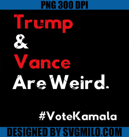 Trump And Vance Are Weird Vote Kamala Harris 2024 Election PNG