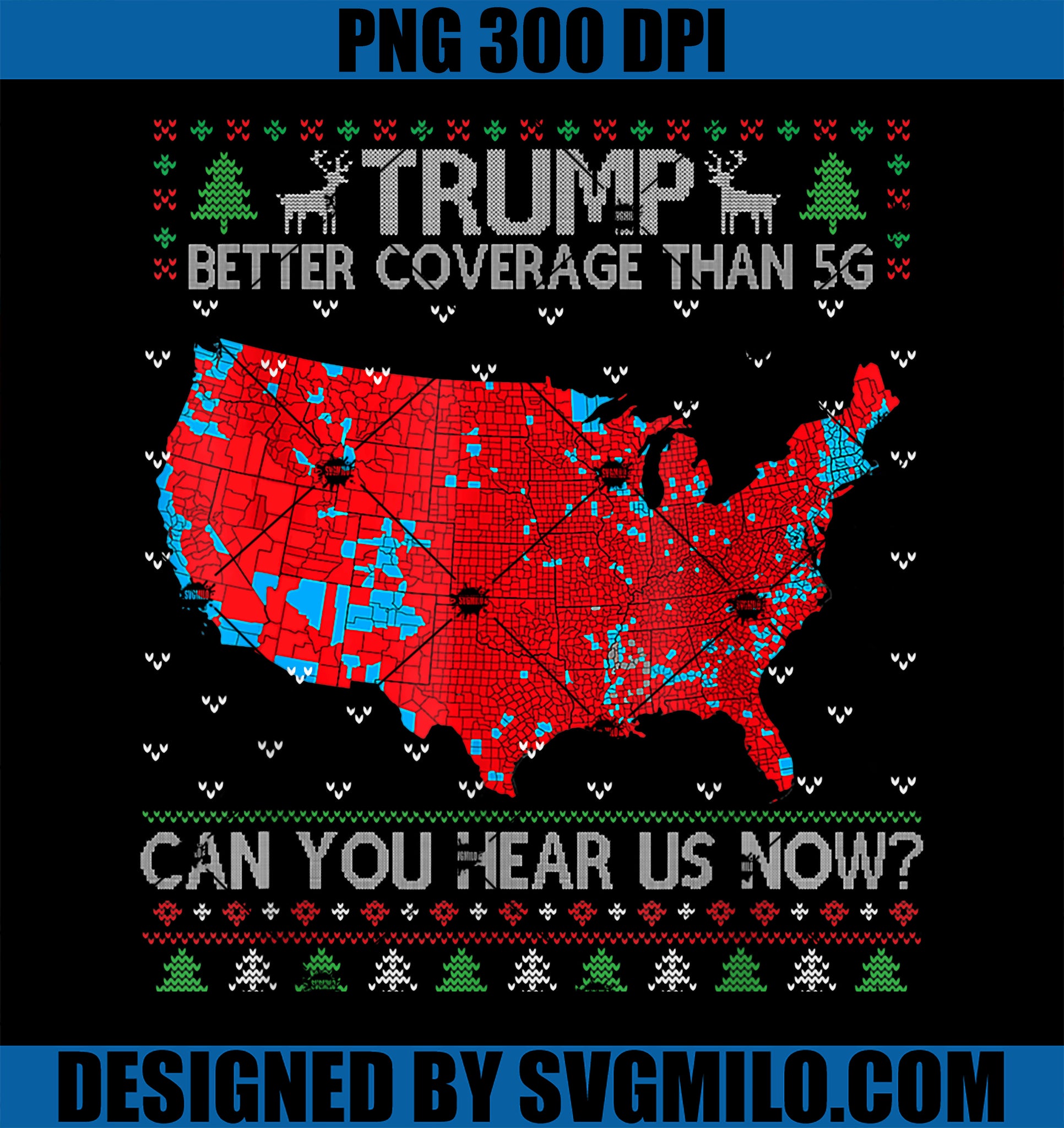 Trump Better Coverage Than 5G Can You Hear Us Now PNG