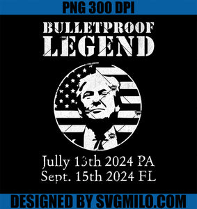 Trump Bulletproof Legend You Missed Again Twice PA FL CA PNG