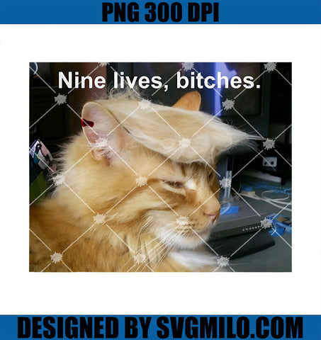 Trump Cat Nine Lives Bitches PNG