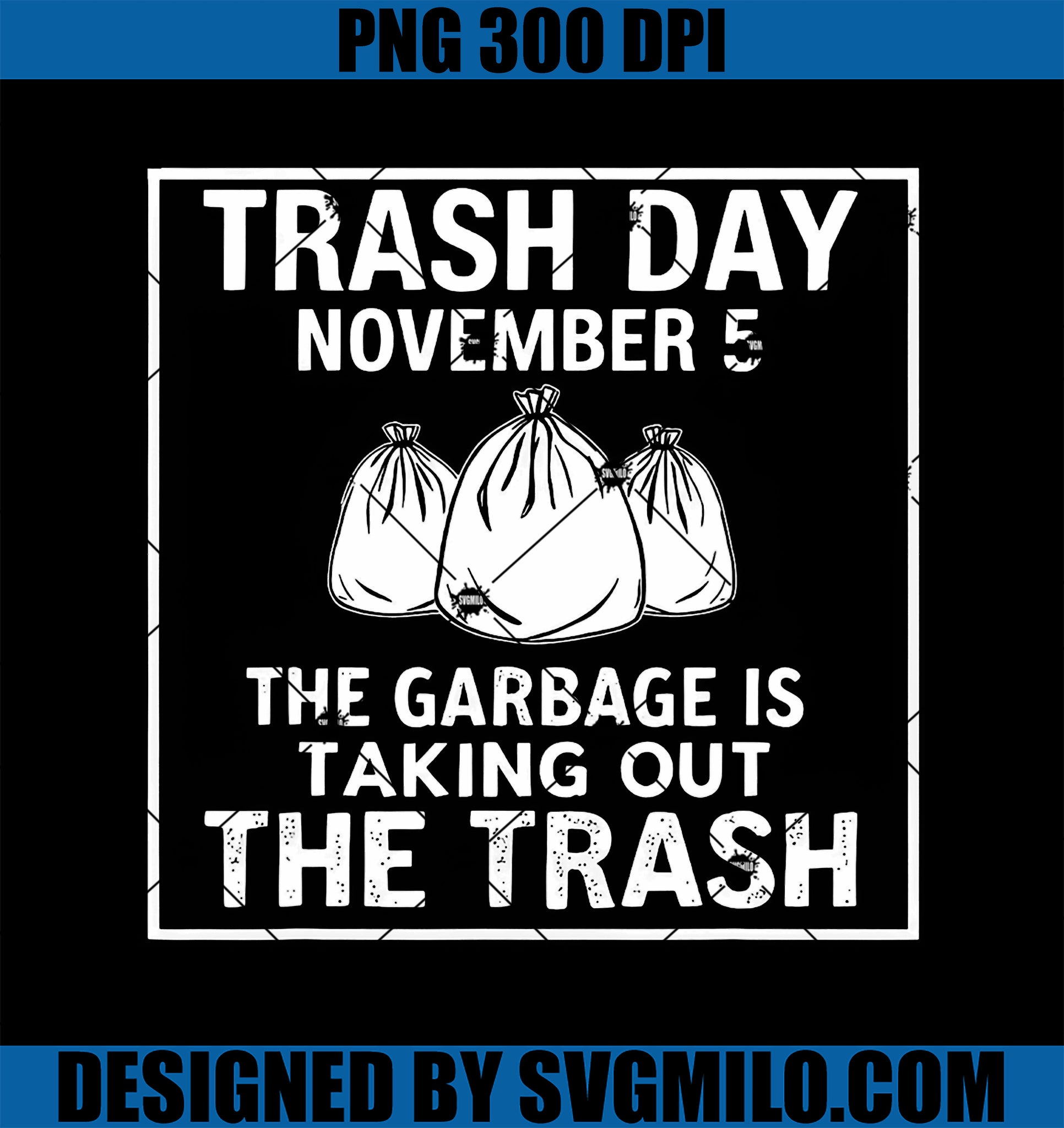 Trump Garbage Trash Day November 5 Garbage Taking Out Trash PNG