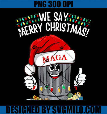 Trump Garbage We Say Merry Christmas MAGA Santa Hat Funny PNG