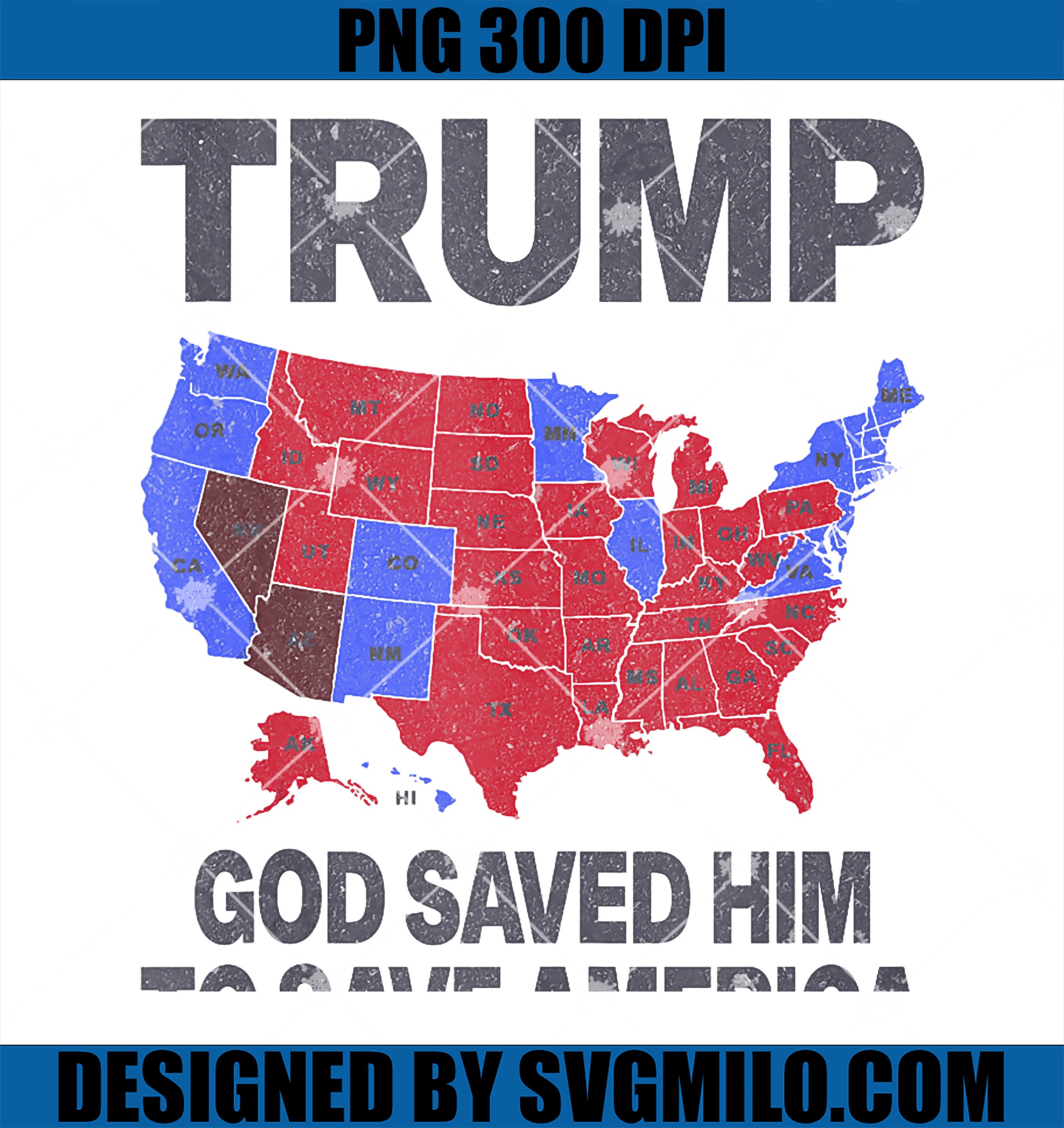 Trump God Saved Him To Save America 2024 Election Map PNG