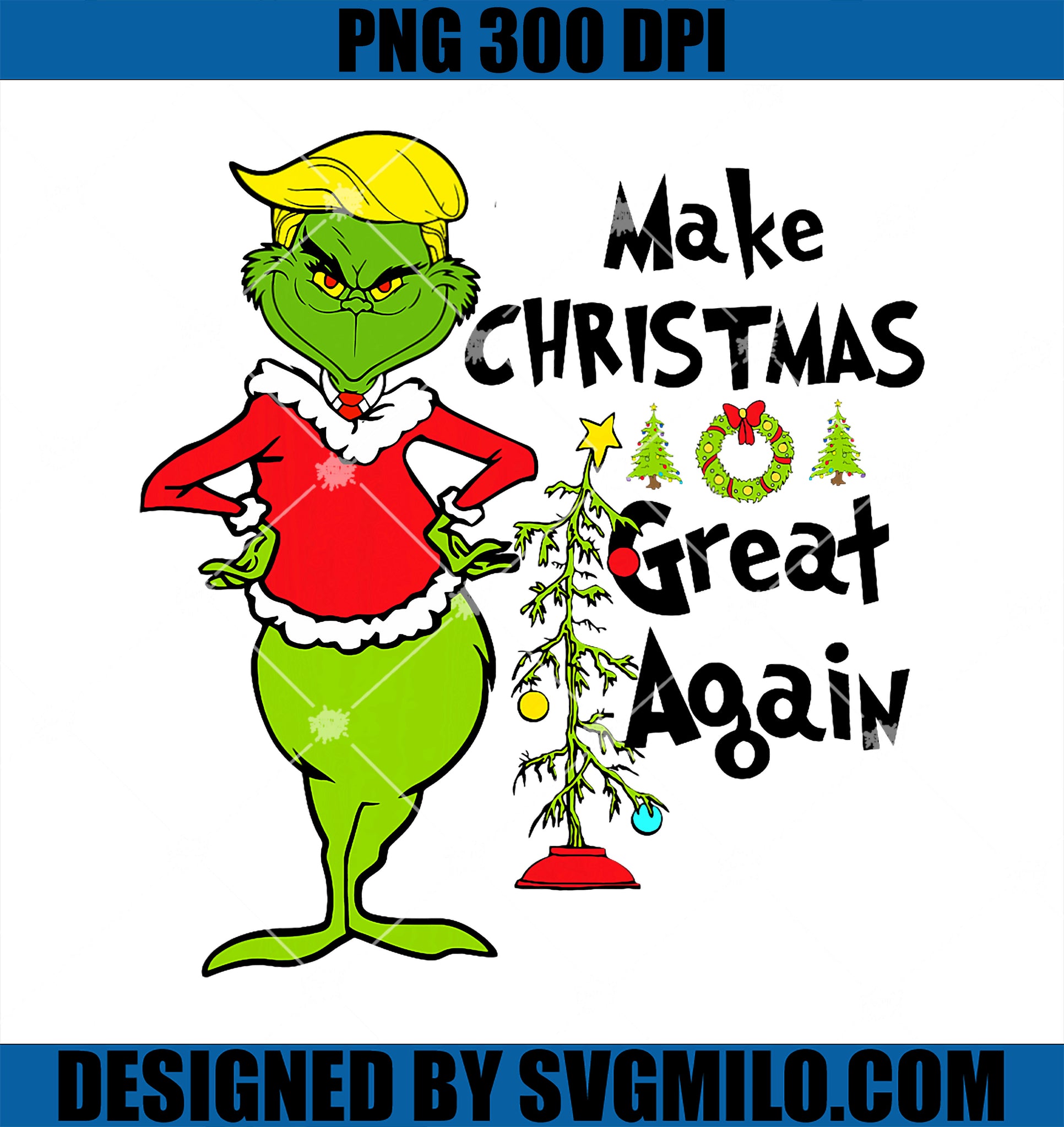 Trump Grinch Christmas PNG, Funny Christmas Clothing  Make Christmas Great Again PNG