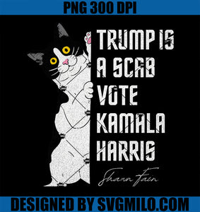 Trump Is A Scab Vote Harris Cat PNG, Funny Sayings PNG