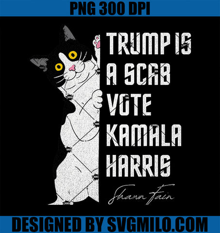 Trump Is A Scab Vote Harris Cat PNG, Funny Sayings PNG