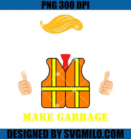 Trump Orange Vest Make Garbage Great Again Funny Trash Truck PNG