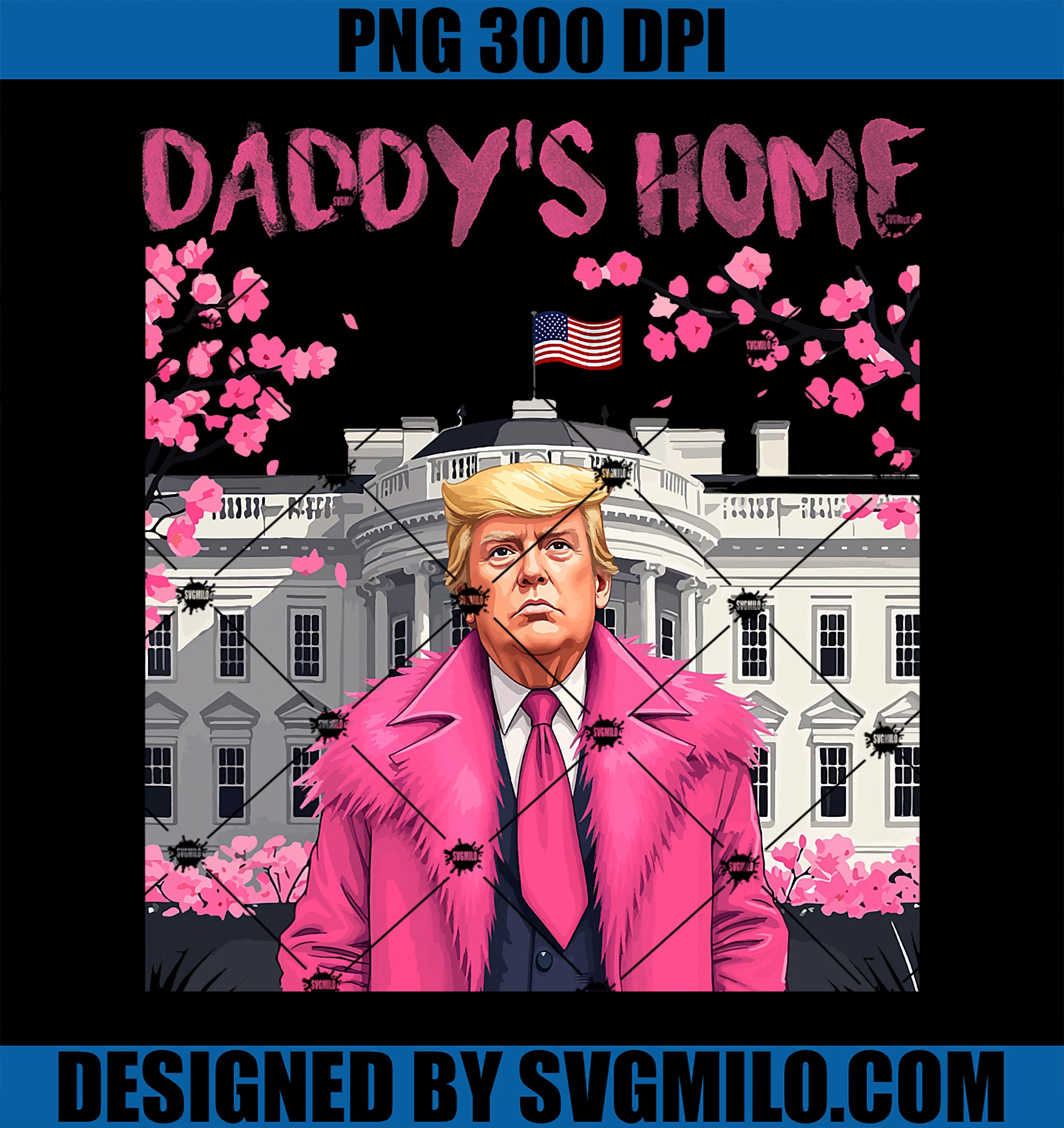 Trump President Again Daddy_s Home Take America Back PNG