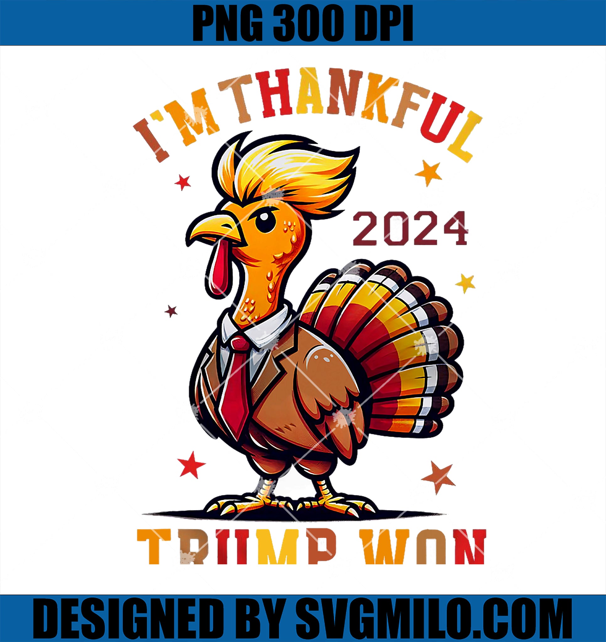 Trump Thanksgiving PNG, I_m Thankful Trump Won 2024 PNG