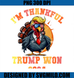 Trump Turkey Funny Meme PNG, I_m Thankful Trump Won Thanksgiving PNG