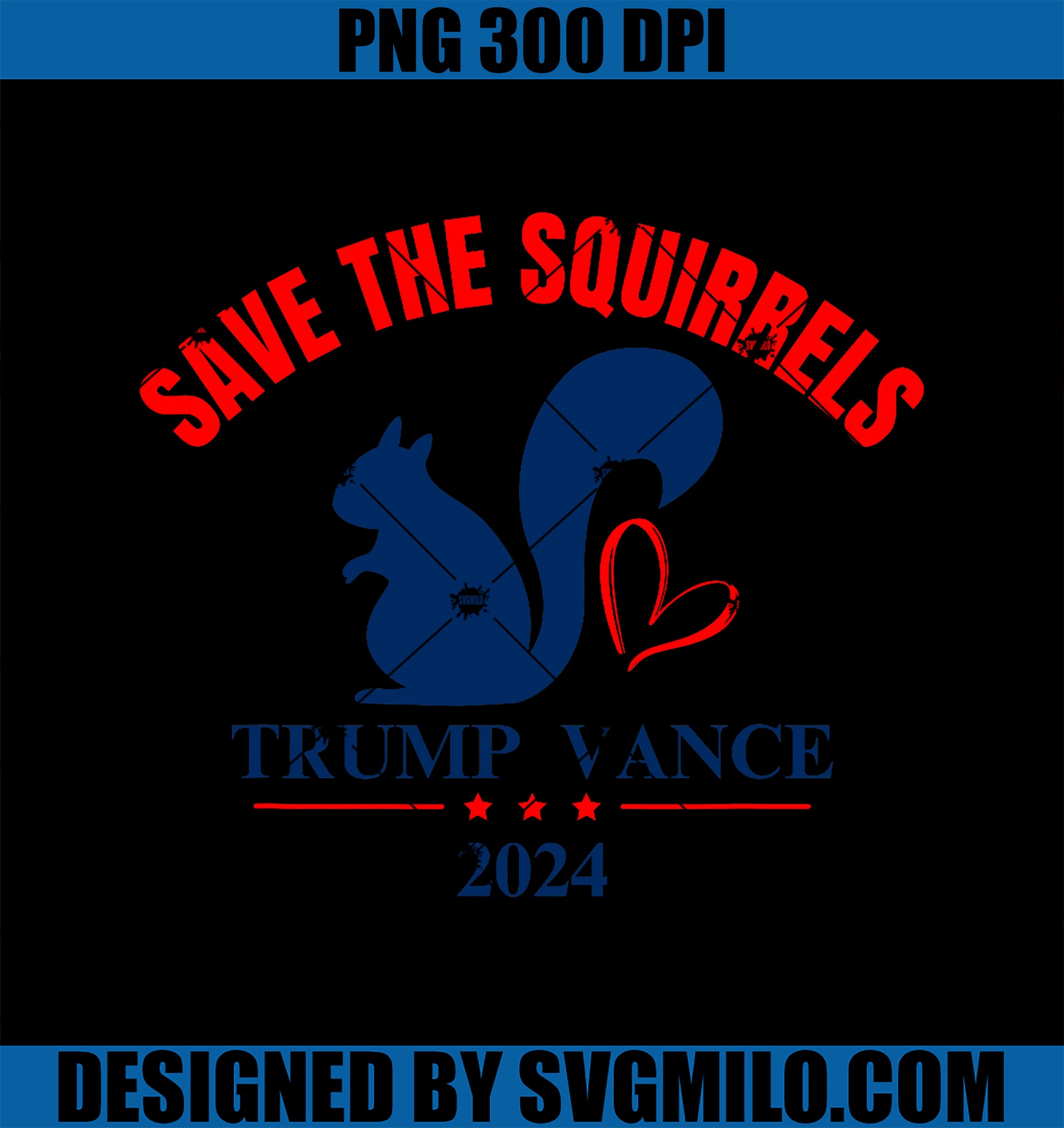 Trump Vance 2024 Save The Squirrels PNG