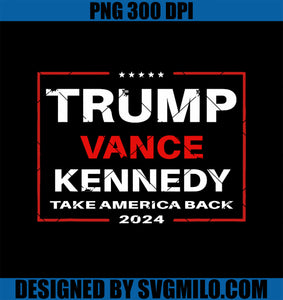 Trump Vance Kennedy Take America Back Again PNG