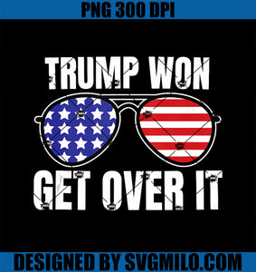 Trump Won Get Over It PNG, Funny Trump Victory Election 2024 PNG