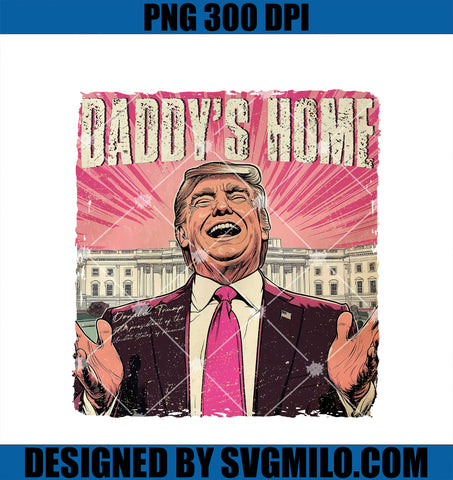 Trump Won PNG, Daddy_s Home PNG