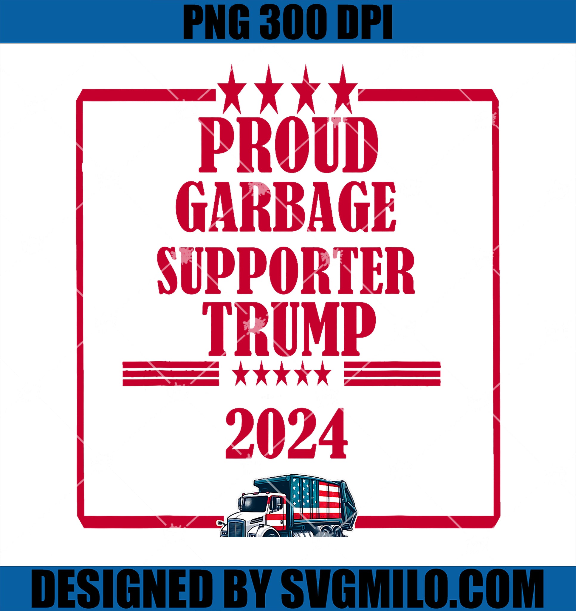 Trump Won Proud Garbage Supporter Trump 2024 PNG