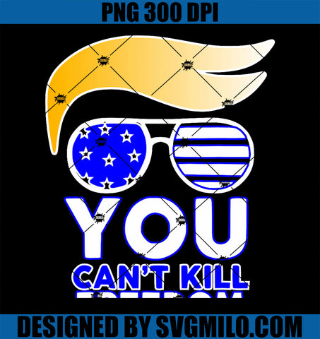 Trump You Can_t Kill Freedom PNG