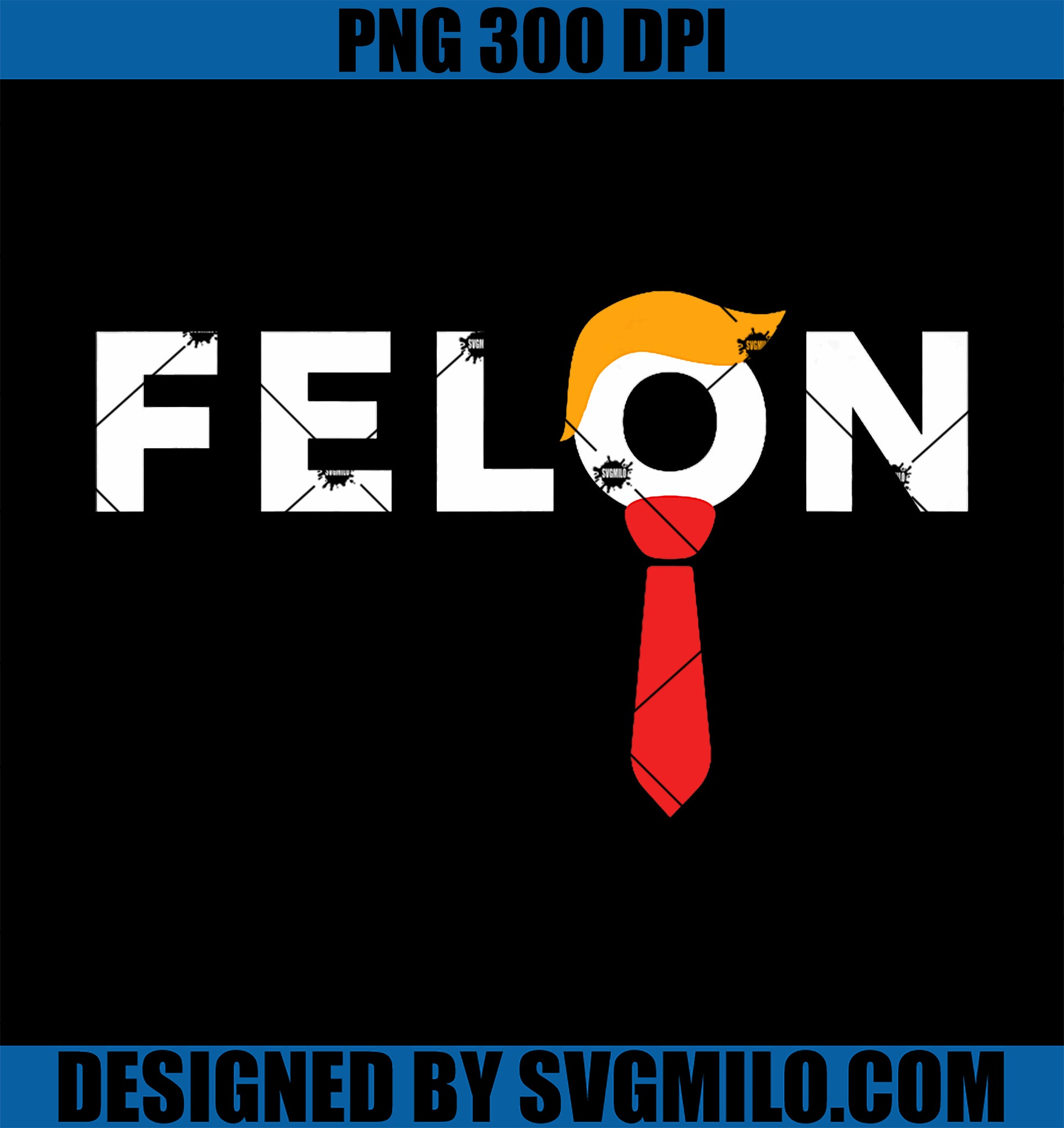 Trump 2024 Convicted Felon PNG