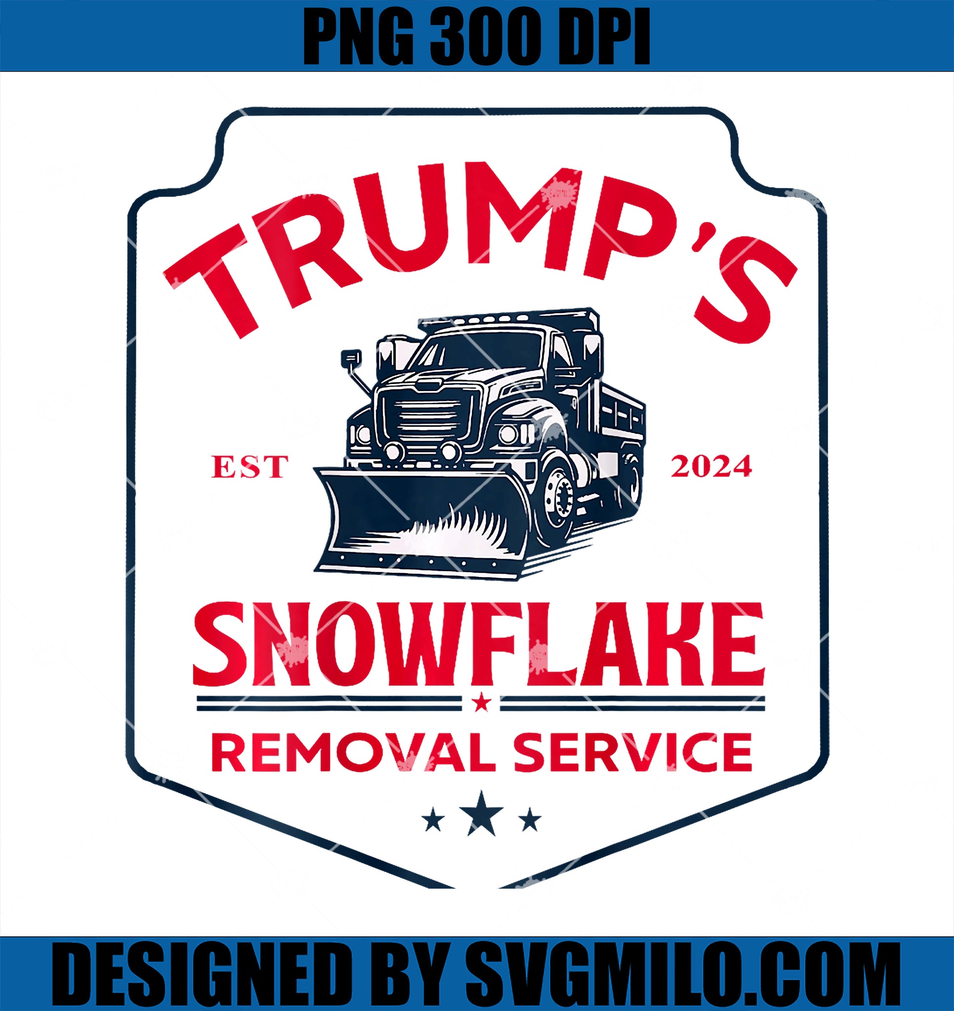 Trump_s Snowflake Removal Service Funny Trump 2024 PNG