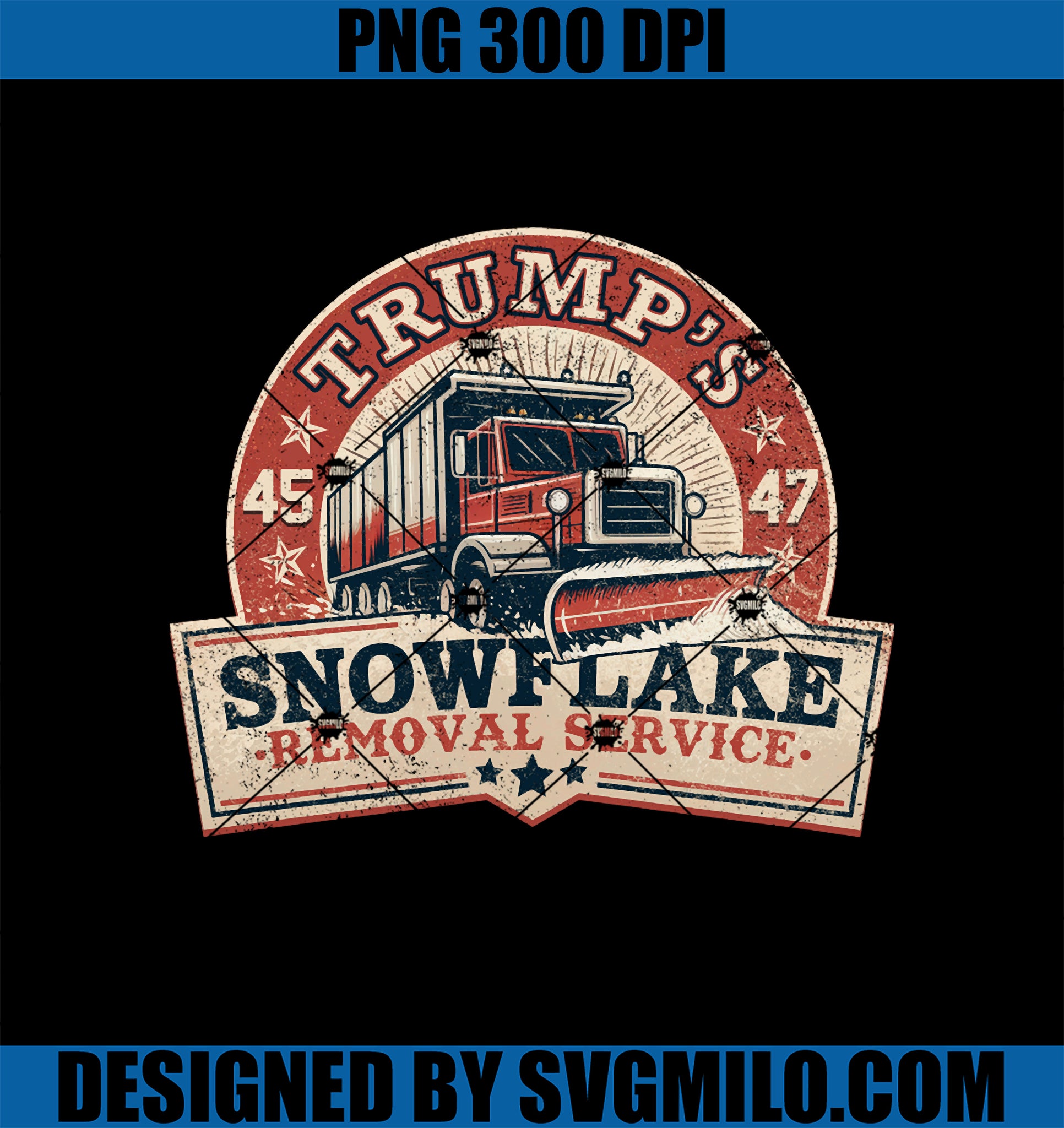 Trump_s Snowflake Removal Service Trump 45 47 President PNG