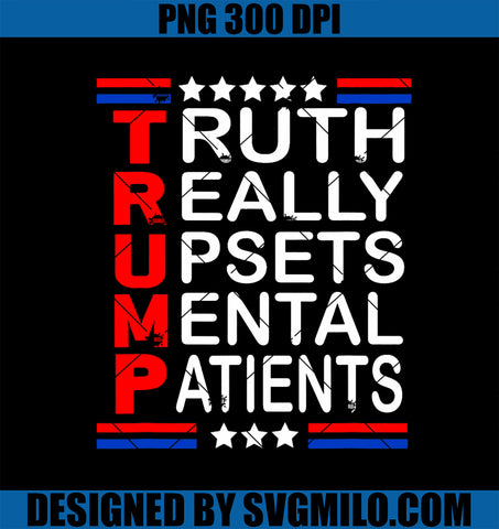 Trump Truth Really Upsets Mental Patients PNG