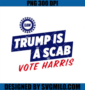 Trump is a Scab Vote Harris 2024 PNG