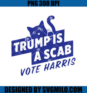 Trump is a Scab Vote Harris 2024 President Election Cat Lady PNG