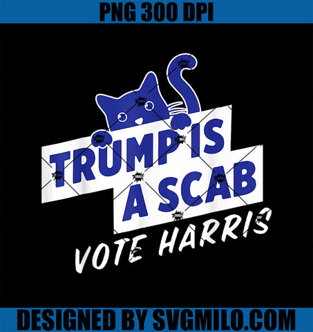 Trump is a Scab Vote Harris 2024 President Election Cat Lady PNG