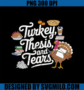 Turkey, Thesis And Tears, Masters and PhD Thanksgiving PNG