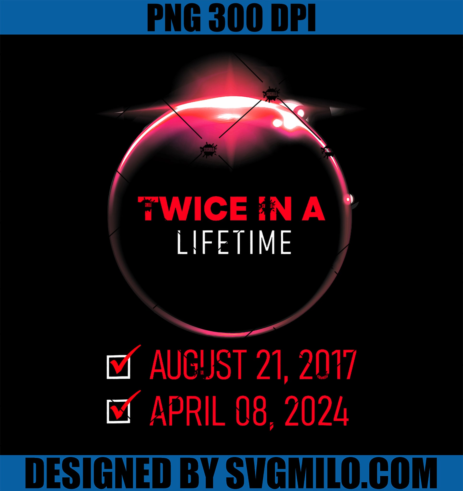 Twice In A Lifetime Solar Eclipse 2024 Total Eclipse PNG