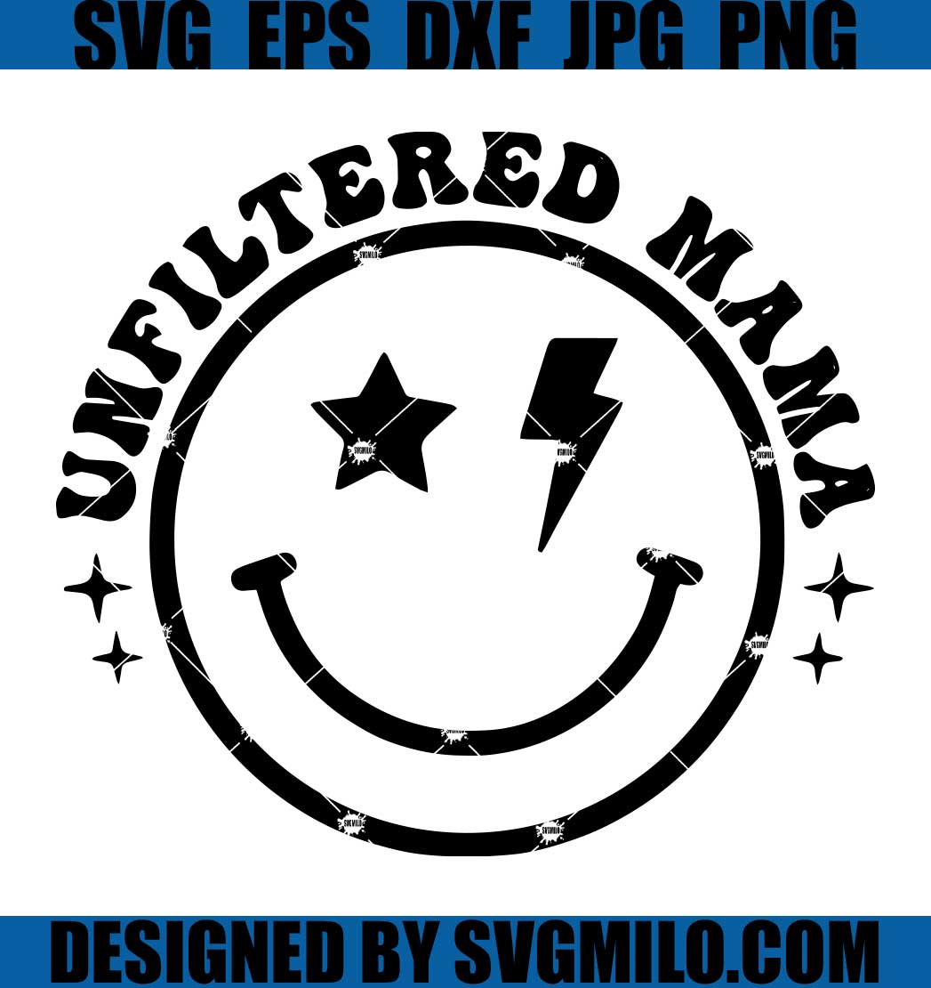 Unfiltered Mama SVG, Mama SVG