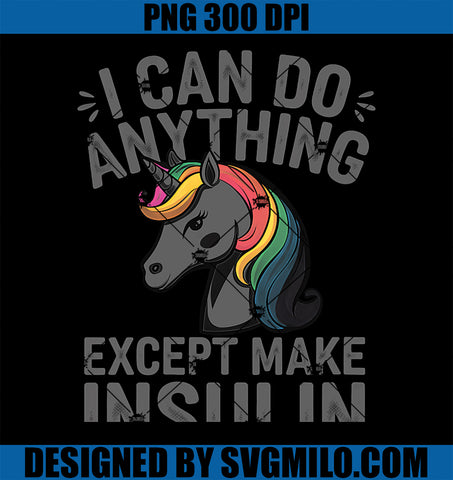 Unicorn Diabetes Awareness PNG, I Can Do Anything Except Make Insulin PNG