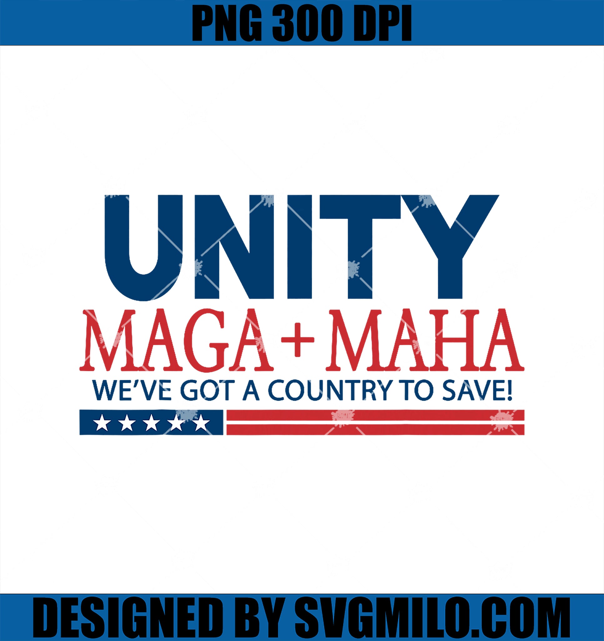 Unity Maga Maha We_ve Got A Country To Save PNG