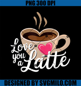 Valentine_s Love You A Latte Heart Coffee Pun Lovers PNG