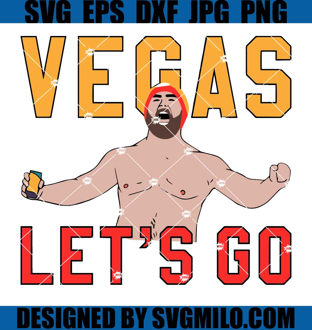 Vegas-Let_s-Go-SVG_-Vegas-Jason-Kelce-SVG_-NFL-Football-SVG_1200x1200 ...