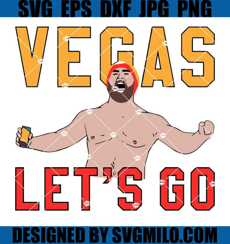 Vegas Let's Go SVG, Vegas Jason Kelce SVG, NFL Football SVG