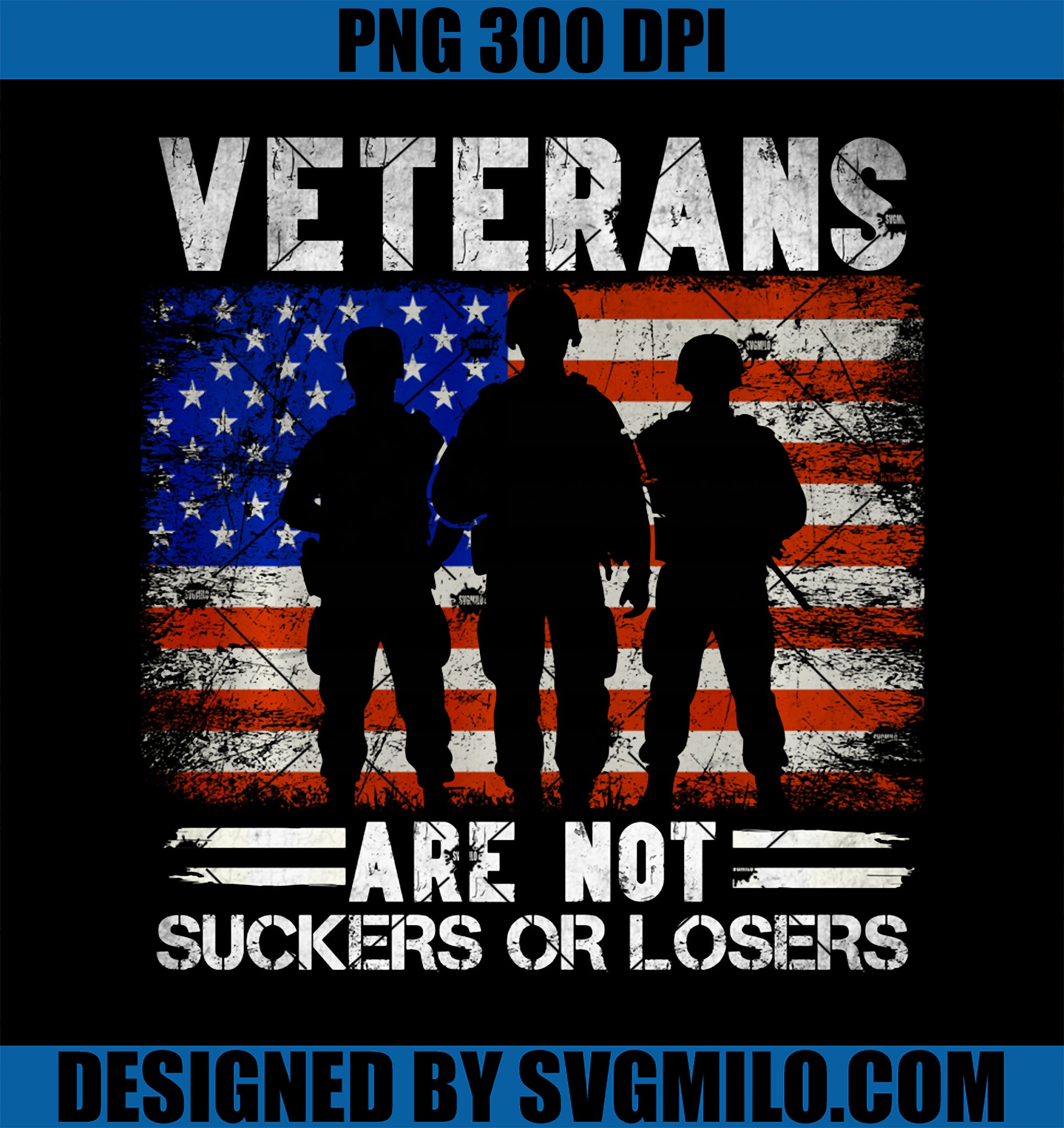 Veterans Are Not Suckers Or Losers Patriotic US Veteran Army PNG