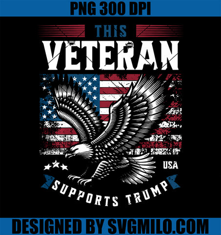 Vintage USA This Veteran Supports Trump 2024 American Flag PNG