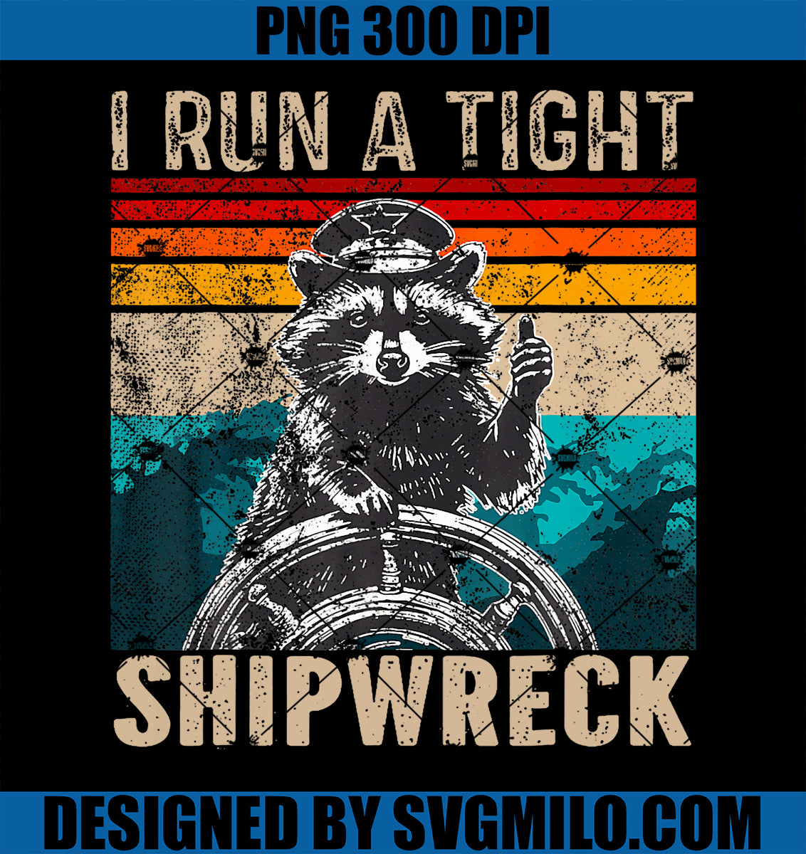 Vintage_Raccoon_Captain_PNG_I_Run_A_Tight_Shipwreck_Raccoon_PNG_copy ...