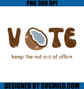 Vote Keep the Nut Out of Office PNG