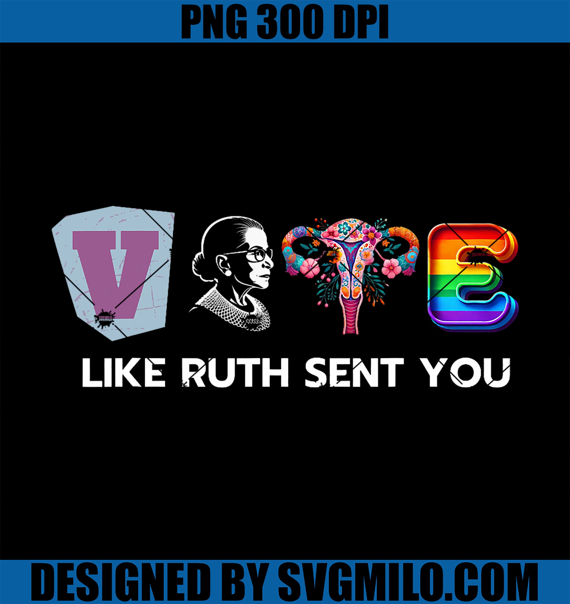 Vote Like Ruth Sent You PNG, Uterus Flowers Feminist LGBT Pride PNG