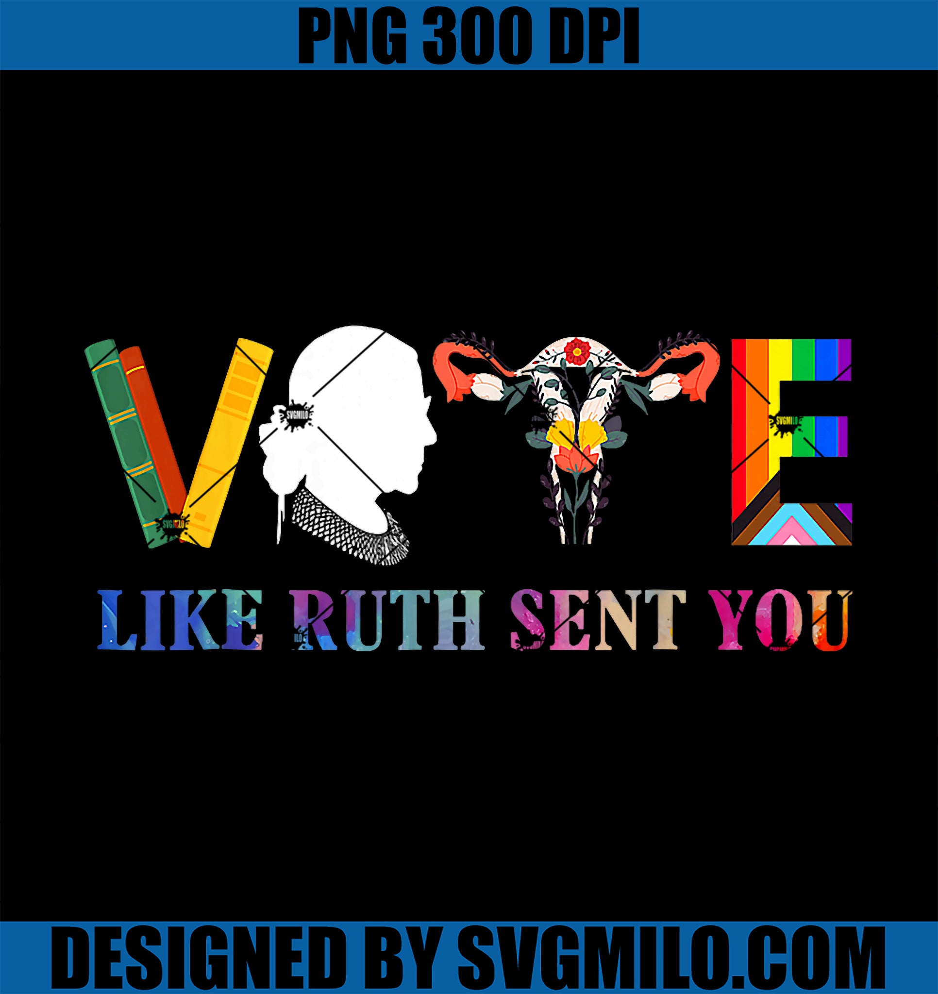 Vote Like Ruth Sent You Uterus Feminist LGBT PNG