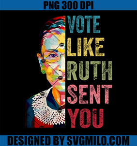 Vote Like Ruth Sent You Vintage Voting Feminist PNG