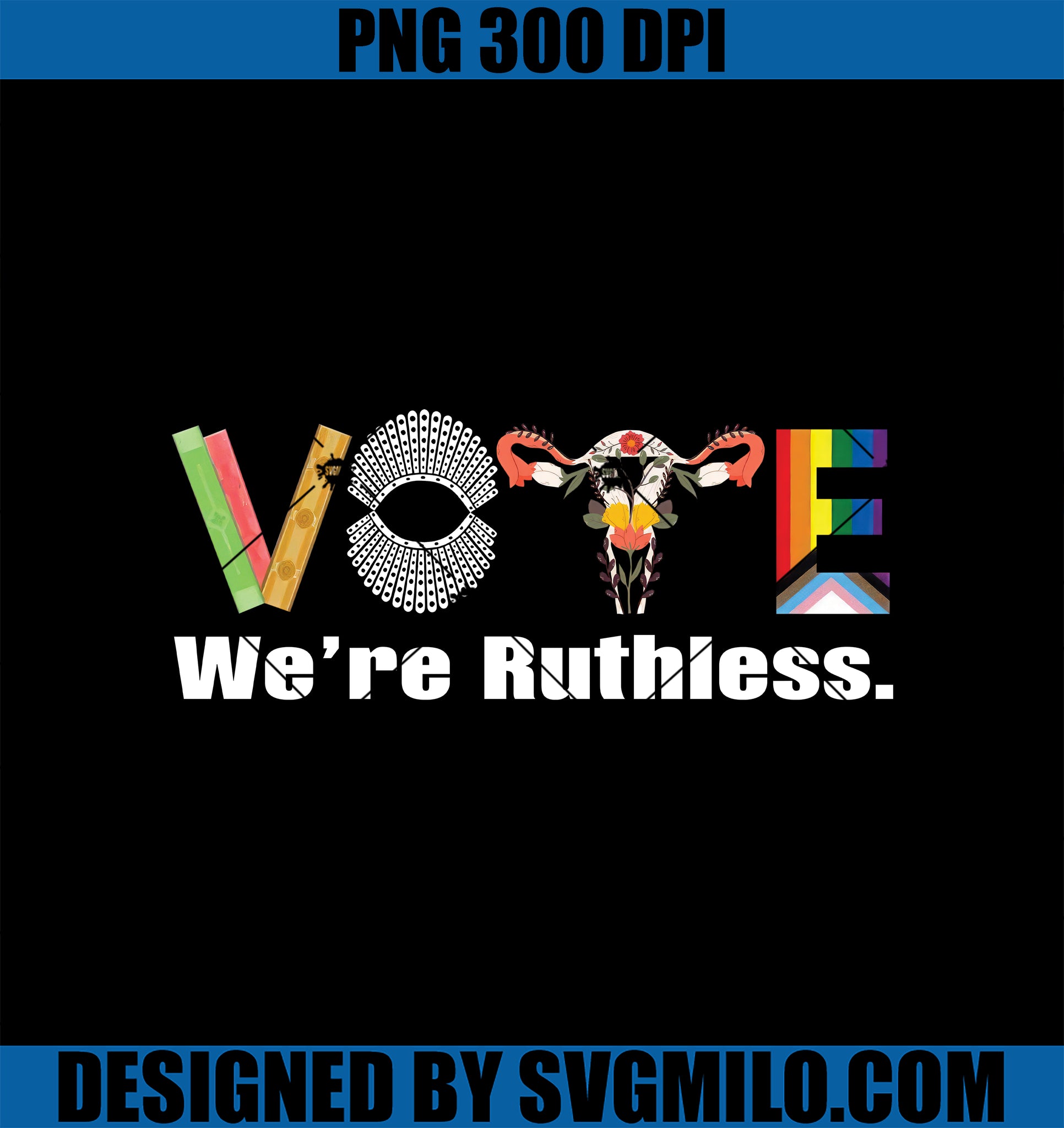 Vote We Are Ruthless PNG, Pro Choice PNG