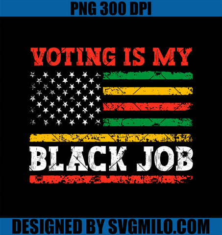 Voting Is My Black Job American Flag Vintage PNG