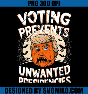 Voting Prevents Unwanted Presidencies Artwork For Halloween PNG